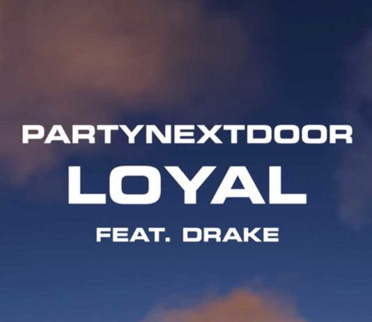 Loyal - PartyNextDoor Feat. Drake