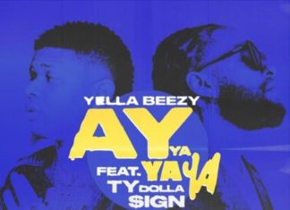 Ay Ya Ya Ya - Yella Beezy Feat. Ty Dolla $ign