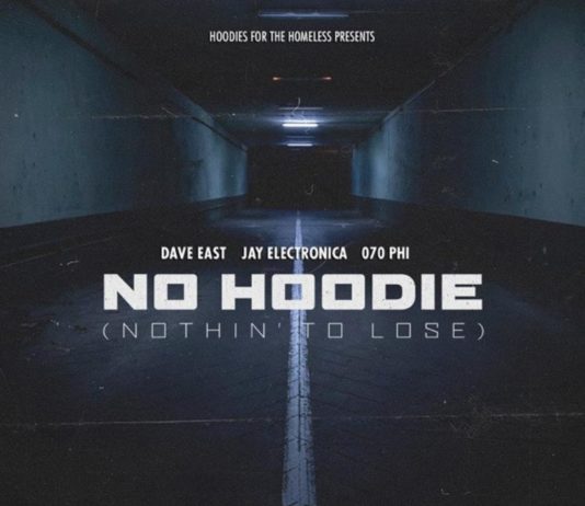 No Hoodie (Nothin' To Lose) - Dave East Feat. Jay Electronica & 070 Phi