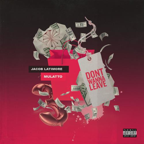 Don't Wanna Leave - Jacob Latimore