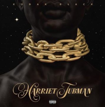 Harriet Tubman - Kodak Black