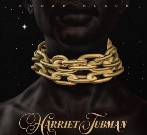 Harriet Tubman - Kodak Black