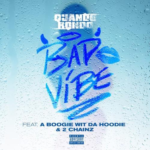 Bad Vibe - Quando Rondo Feat. A Boogie Wit Da Hoodie & 2 Chainz