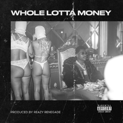 Whole Lotta Money - AB - Produced by Reazy Renegade