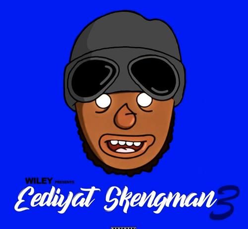 Eediyat Skengman 3 – Wiley Eediyat Skengman 3 - Wiley