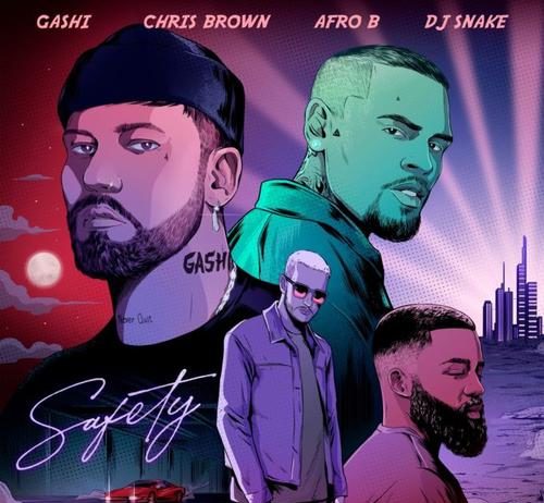 Safety 2020 – GASHI Feat. DJ Snake, Chris Brown, Afro B Safety 2020 - GASHI Feat. DJ Snake, Chris Brown & Afro B