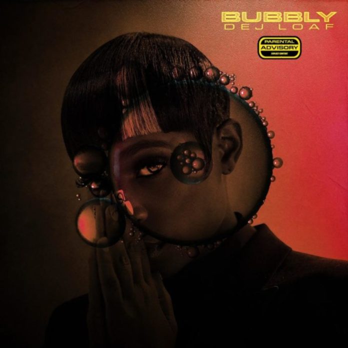 Bubbly - DeJ Loaf