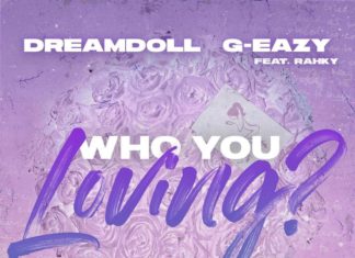 Who You Loving? - DreamDoll Feat. G-Eazy & Rahky