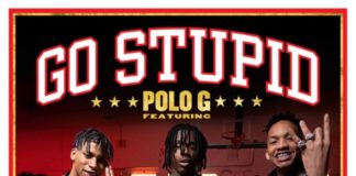 Go Stupid – Polo G Feat. NLE Choppa & Stunna 4 Vegas – Produced by Mike Will Made It & Tay Keith Go Stupid - Polo G Feat. NLE Choppa & Stunna 4 Vegas - Produced by Mike Will Made It & Tay Keith