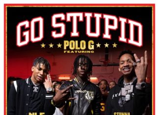 Go Stupid - Polo G Feat. NLE Choppa & Stunna 4 Vegas - Produced by Mike Will Made It & Tay Keith