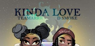 Kinda Love – TeaMarrr Feat. D Smoke Kinda Love - TeaMarrr Feat. D Smoke