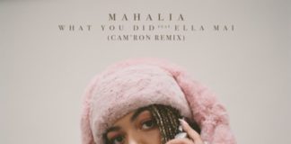 Mahalia Ft. Ella Mai & Cam'ron