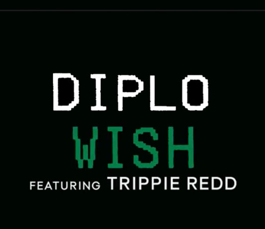 Wish – Diplo feat. Trippie Redd Wish - Diplo feat. Trippie Redd