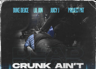 Crunk Ain’t Dead (Remix) - Duke Deuce ft. Lil Jon, Juicy J & Project Pat