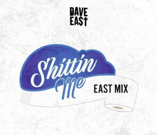 Sh*ttin Me – Dave East