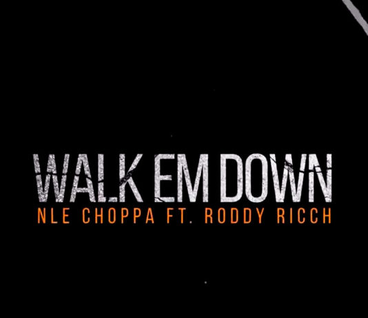 Walk Em Down – NLE Choppa ft. Roddy Ricch