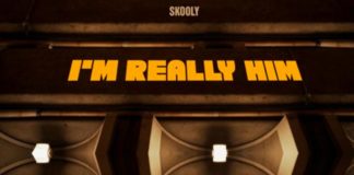 I’m Really Him – Skooly