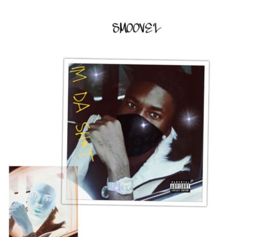 I’M DA SH*T – Smoove’L
