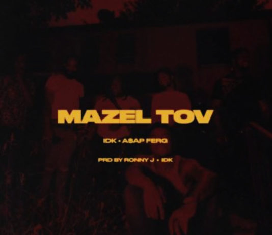 Mazel-Tov---IDK-Ft.-A$AP-Ferg---Produced-by-Ronny-J