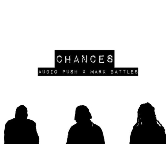 Chances – Audio Push Ft. Mark Battles