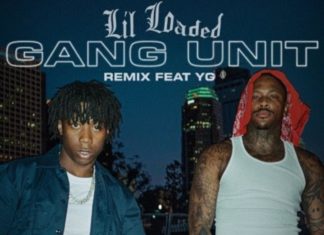 Gang Unit Remix - Lil Loaded Feat. YG