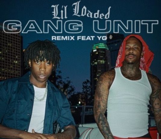 Gang Unit Remix – Lil Loaded Feat. YG Gang Unit Remix - Lil Loaded Feat. YG