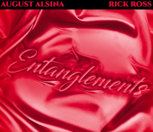 Entanglements – August Alsina Feat. Rick Ross Entanglements - August Alsina Feat. Rick Ross