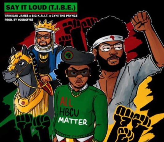 Say It Loud (T.I.B.E) - Trinidad James Feat. Big K.R.I.T. & CyHi The Prynce