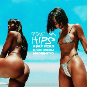 Move-Ya-HipsA$AP-Ferg-Feat.-Nicki-Minaj-&-Madeintyo
