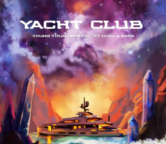 Yacht Club – Strick Feat. Young Thug & Ty Dolla $ign Yacht Club - Strick Feat. Young Thug & Ty Dolla $ign