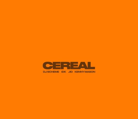 Cereal – IDK Feat. J.I.D, Kenny Mason & DJ Scheme Cereal - IDK Feat. J.I.D, Kenny Mason & DJ Scheme