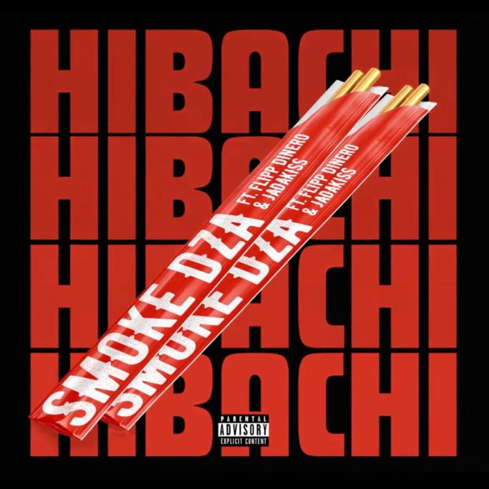 Hibachi - Smoke DZA Feat. Jadakiss & Flipp Dinero