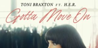 Gotta Move On - Toni Braxton Feat. H.E.R.