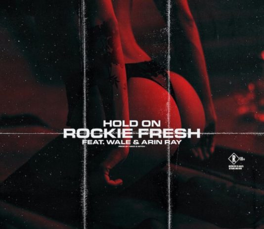 Hold On – Rockie Fresh Feat. Wale & Arin Ray Hold On - Rockie Fresh Feat. Wale & Arin Ray