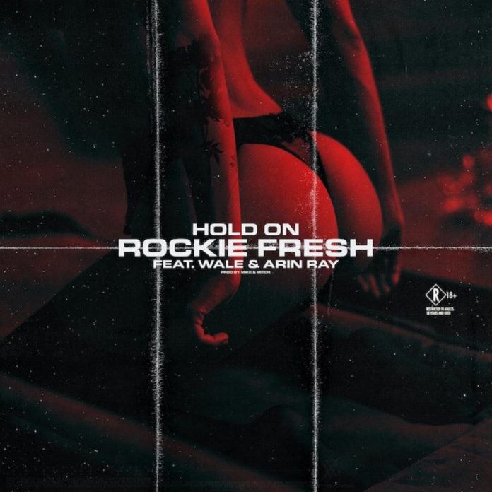 Hold On - Rockie Fresh Feat. Wale & Arin Ray