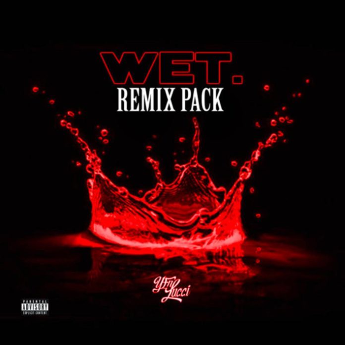 Wet (Remix Pack) - YFN Lucci Feat. Jada Kingdom & Bigga Rankin