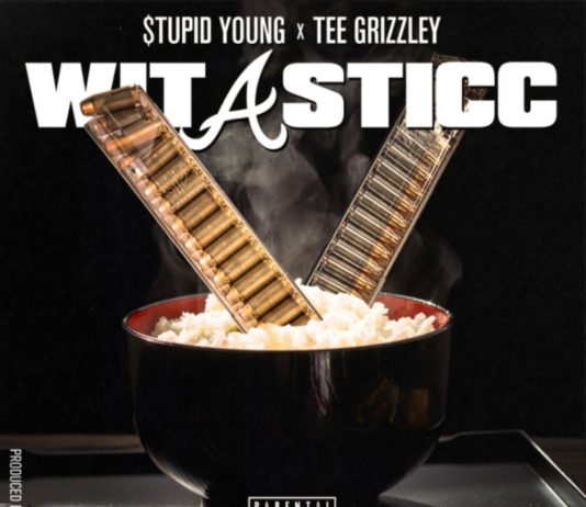 Wit A Sticc – $tupid Young Feat. Tee Grizzley Wit A Sticc - $tupid Young Feat. Tee Grizzley
