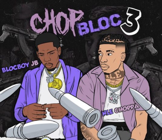 ChopBloc Pt. 3 – BlocBoy JB Feat. NLE Choppa ChopBloc Pt. 3 - BlocBoy JB Feat. NLE Choppa