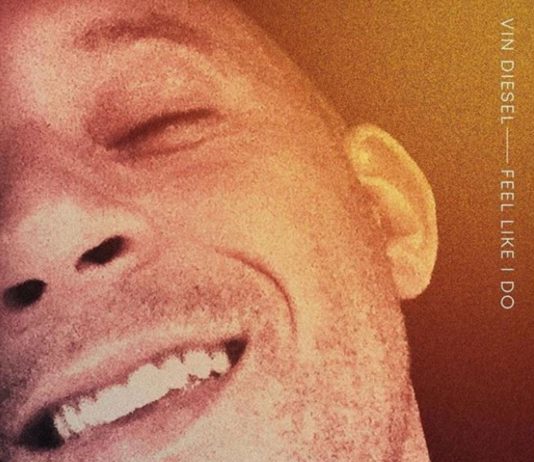 Feel Like I Do – Vin Diesel Feel Like I Do - Vin Diesel