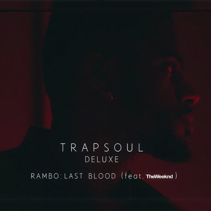 Rambo (Last Blood) - Bryson Tiller ft. The Weeknd