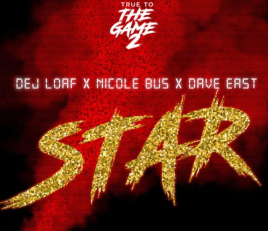 Star - DeJ Loaf Feat. Dave East & Nicole Bus