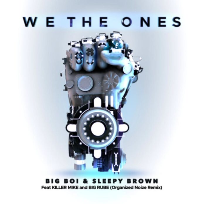 We The Ones (Remix) - Big Boi & Sleepy Brown Feat. Killer Mike & Big Rube