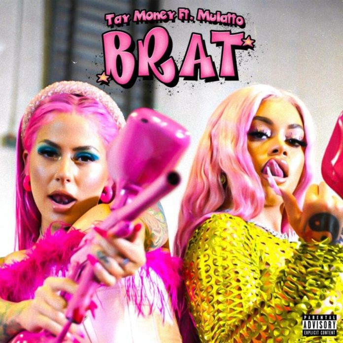 Brat - Tay Money Feat. Mulatto
