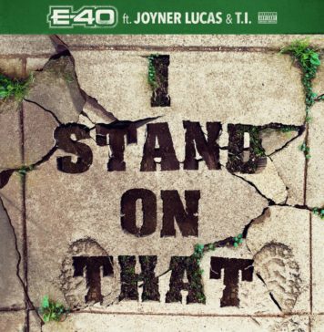 I Stand On That - E-40 Feat. Joyner Lucas & T.I.