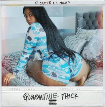 Quarantine Thick - 2 Chainz Feat. Mulatto
