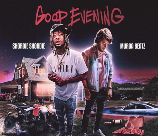 Good Evening - Shordie Shordie Produced by Murda Beatz