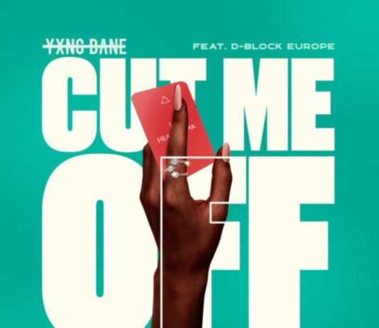 Cut Me Off – Yxng Bane Feat. D Block Europe Yxng Bane ,D Block Europe