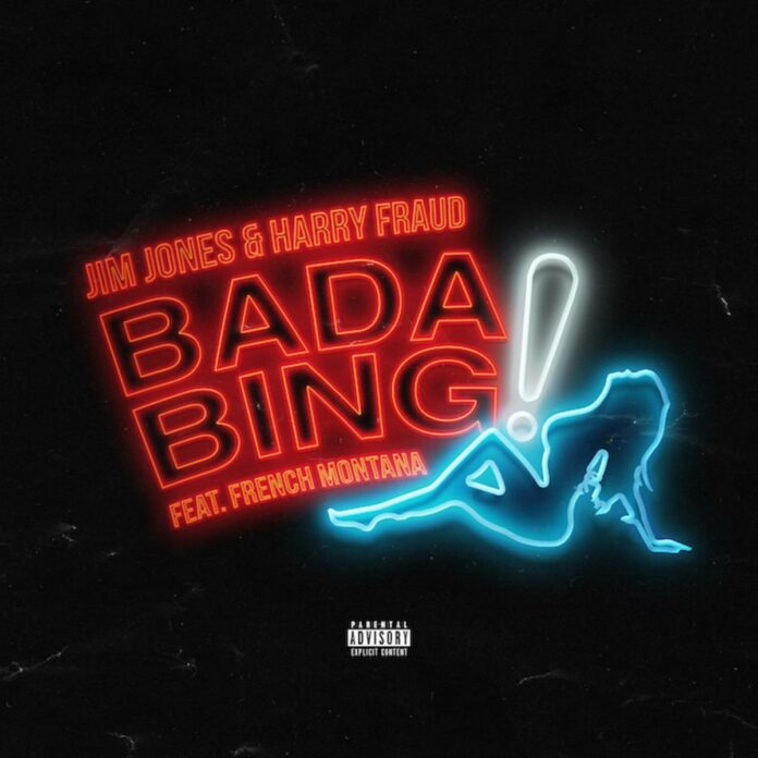 Bada Bing - Jim Jones & Harry Fraud Feat. French Montana Produced by Harry Fraud