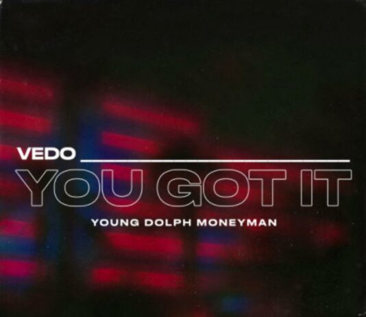 You Got It (Remix) – Vedo Feat. Young Dolph & Money Man You Got It (Remix) - Vedo Feat. Young Dolph & Money Man