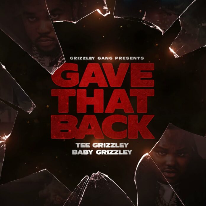 Gave That Back - Tee Grizzley Feat. Baby Grizzley